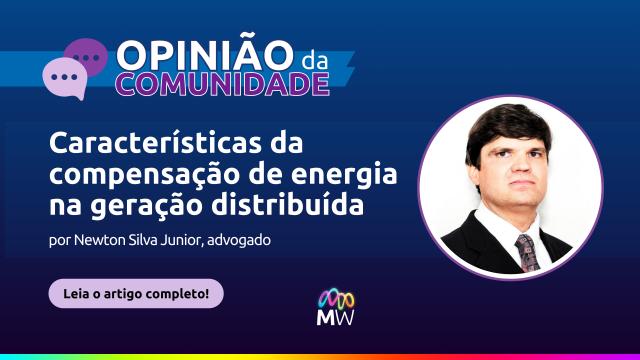 Newton Silva Junior escreve: Características da compensação de energia na geração distribuída